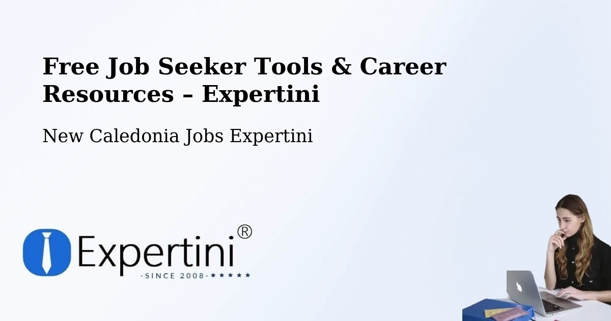 Free Job Seeker Tools & Career Resources – Val Fleuri - Val Fleuri, New Caledonia Jobs Expertini