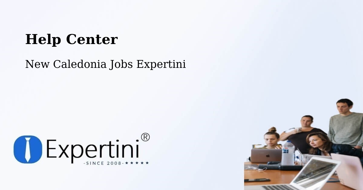 Help Center – Val Fleuri - New Caledonia Jobs Expertini