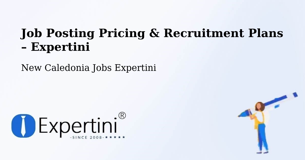 Job Posting Pricing & Recruitment Plans – Val Fleuri - Val Fleuri, New Caledonia Jobs Expertini
