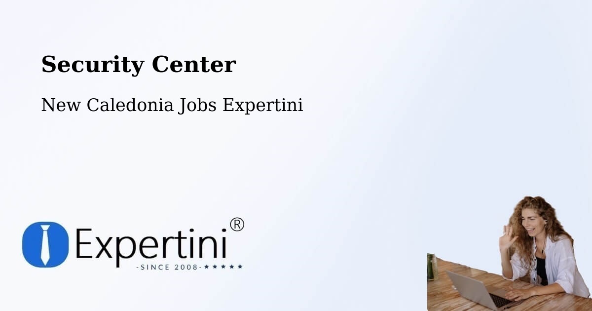 Security & Compliance – Val Fleuri - New Caledonia Jobs Expertini